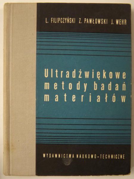 Filipczyński Leszek, Pawłowski Zdzisław, Wehr Jerzy - Ultradźwiękowe metody badań materiałów