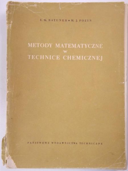 Batuner Ł. M., Pozin M. J. - Metody matematyczne w technice chemicznej
