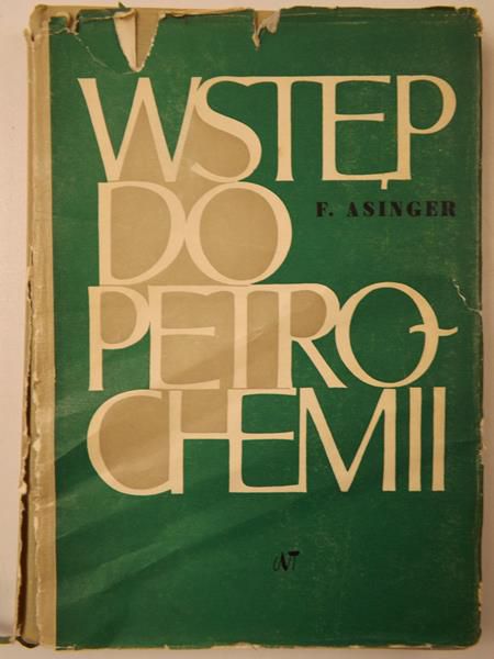 Asinger Friedrich - Wstęp do petrochemii