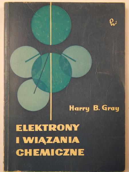 Gray Harry B. - Elektrony i wiązania chemiczne
