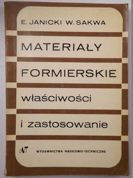 Janicki Edmund - Materiały formierskie. Właściwosći i zastosowania