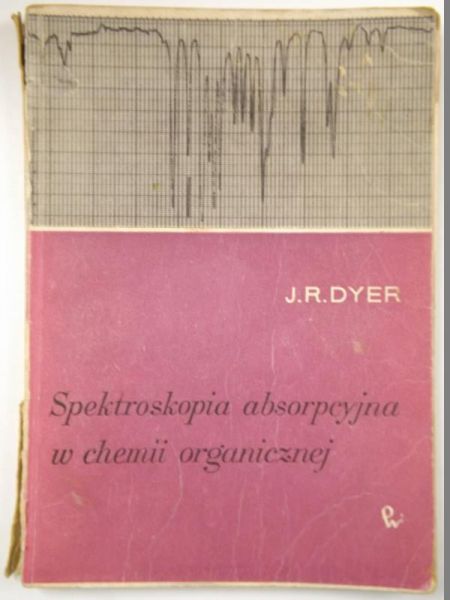 Dyer John R. - Spektroskopia absorpcyjna w chemii organicznej