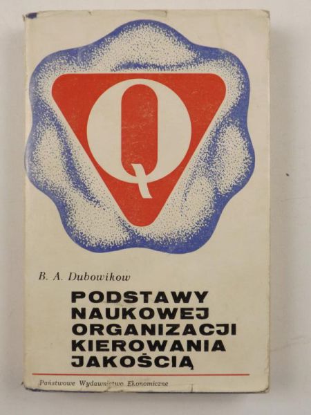 Podstawy naukowej organizacji kierowania jakością