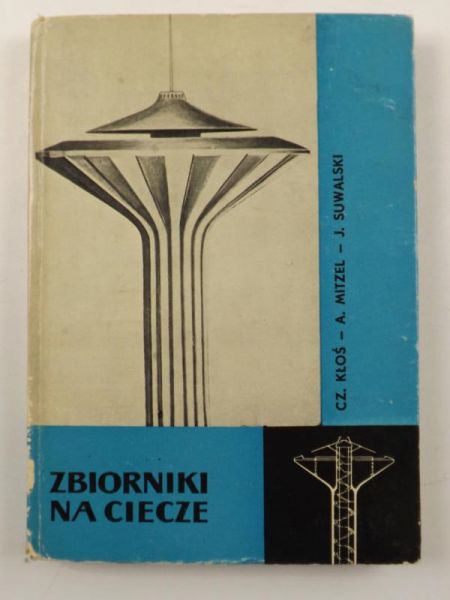 Kłoś Czesław, Mitzel Adam,   - Zbiorniki na ciecz. Obliczanie i konstrukcja
