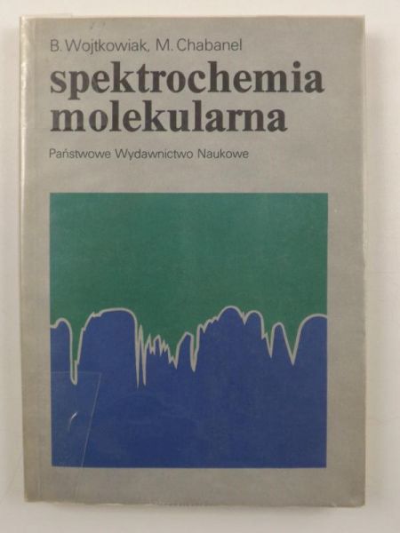 Wojtkowiak Bruno - Spektrochemia molekularna