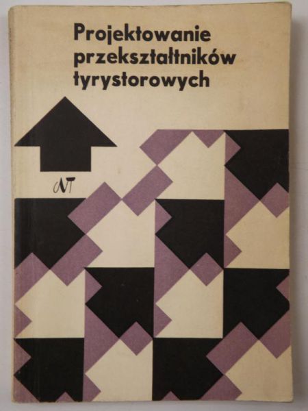 Grzybowski Wacław,   - Projektowanie przekształtników tyrystorowych