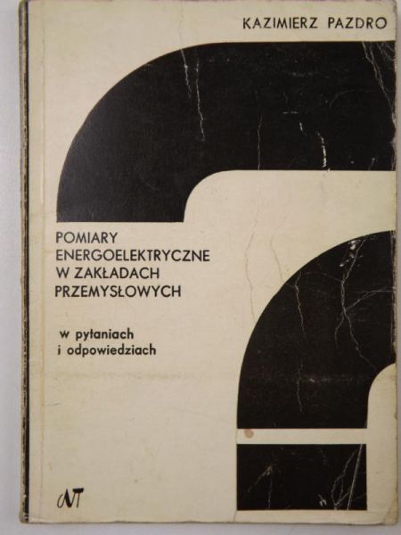 Pomiary energoelektryczne w zakładach przemysłowych w pytaniach i odpowiedziach