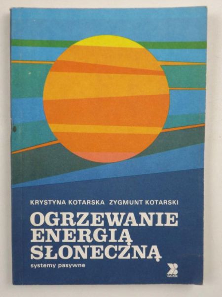 Kotarski Zygmunt - Ogrzewanie energią słoneczną