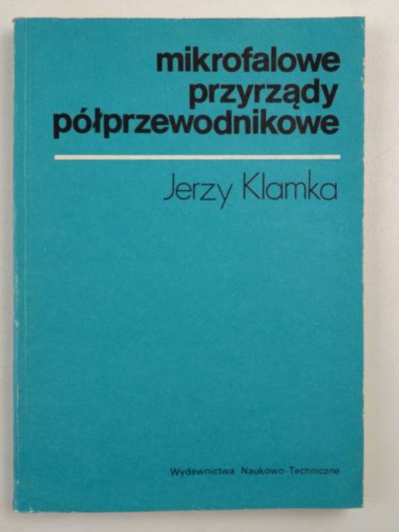 Klamka Jerzy - Mikrofalowe przyrządy półprzewodnikowe