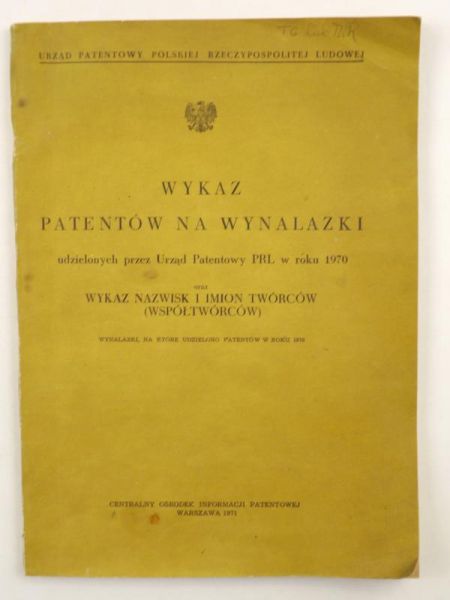 Wykaz patentów na wynalazki udzielonych przez Urząd Patentowy PRL w roku 1970 oraz wykaz nazwisk i imion twórców (współtwórców)