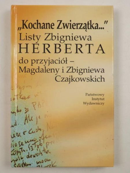 "Kochane zwierzątka". Listy Zbigniewa Herberta do przyjaciół - Magdaleny i Zbigniewa Czajkowskich