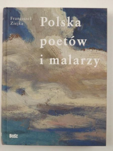 Polska poetów i malarzy. Z dziejów walki o tożsamość narodu w czasach niewoli