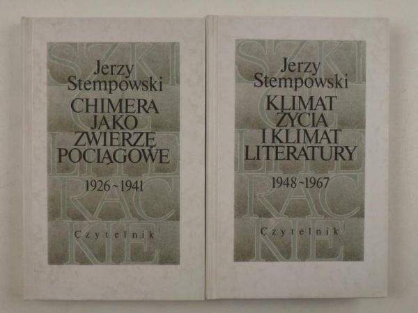Stempowski Jerzy - Klimat życia i klimat literatury/ Chimera jako zwierze pociągowe