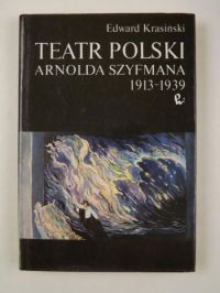 Teatr polski Arnolda Szyfmana 1913-1939