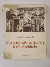Stanisław August Król-Architekt