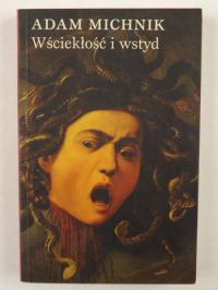 Michnik Adam - Wściekłość i wstyd