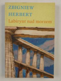 Herbert Zbigniew - Labirynt nad morzem