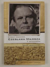 Strony rodzinne Czesława Milosza. 7 spacerów