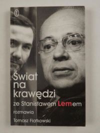 Świat na krawędzi. Ze em Lemem rozmawia Tomasz Fiałkowski