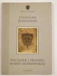 Początek i progres wojny moskiweskiej