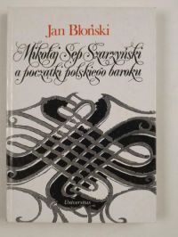 Mikołaj Sęp Szarzyński a początki polskiego baroku