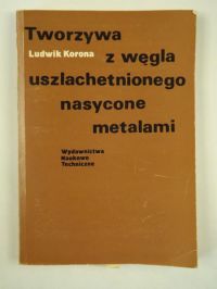 Tworzywa z węgla uszlachetnionego nasycone metalami