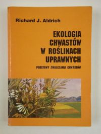 Aldrich Richard J. - Ekologia chwastów w roślinach uprawnych