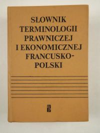 Pieńkos Elżbieta, Pieńkos Jerzy - Słownik terminologii prawniczej i ekonomicznej francusko-polski