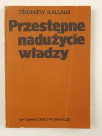 Przestępne nadużycie władzy