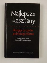 Najlepsze kasztany. Księga cytatów polskiego filmu