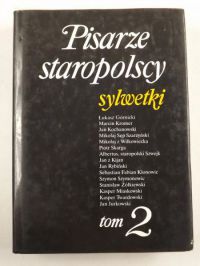 Pisarze staropolscy. Sylwetki, Tom 2