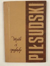 Józef Piłsudzki  - Myśli i poglądy