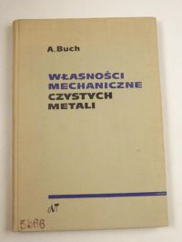 Własności mechaniczne czystych metali