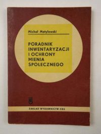 Motylewski Michał - Poradnik inwentaryzacji i ochrony mienia społecznego