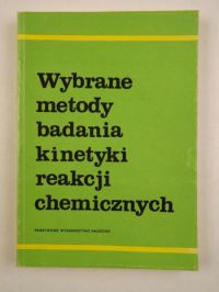 Wybrane metody badania kinetyki reakcji chemicznych