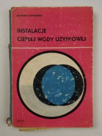 Chybowski Bohdan - Instalacje ciepłej wody użytkowej