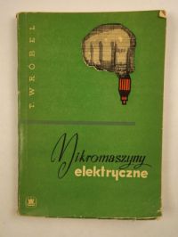 Mikromaszyny Elektryczne wydanie II poprawione i uzupełnione