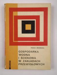 Gospodarka wodna i ściekowa w zakładach przemysłowych