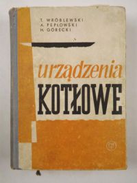 Wróblewski Teodor,  , Górecki Henryk - Urządzenia kotłowe