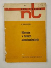 Chudzikewicz Ryszard - Odlewanie w formach samoutrwaldzalnych