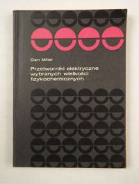 Przetworniki elektryczne wybranych wielkości fizykochemicznych