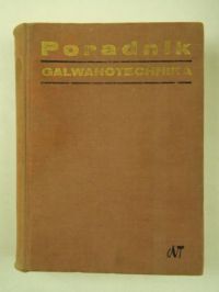 Gajewska Irena (red.) - Poradnik galwanotechnika