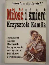 Miłość i śmierć Krzysztofa Kamila