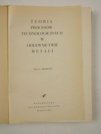 Teoria procesów technologicznych w odlewnictwie metali