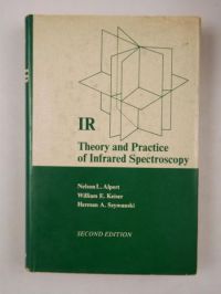 Alpert Nelson L., Keiser William E.,    - IR Theory and Practice of Infrared Spectroscopy