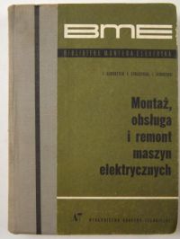 Albersztein T., Straszewski A.  - Montaż ,obsługa i remont maszyn elektrycznych