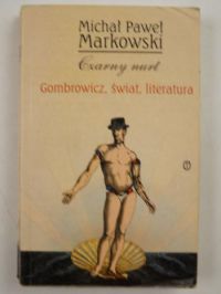 Czarny nurt. Gombrowicz, świat, literatura