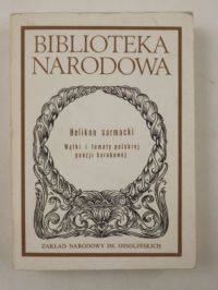 Błoński Jan,  - Helikon Sarmacki, Wątki i tematy polskiej poezji barokowej ,BN