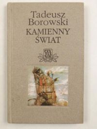 Borowski Tadeusz - Kamienny świat