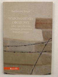 Wspomnienia obozowe jako specyficzna odmiana pisarstwa historycznego
